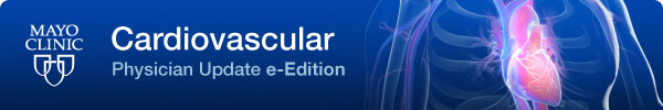 Mayo Clinic Cardiovascular Physician Update e-Edition