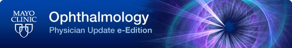 Mayo Clinic Ophthalmology Physician Update e-Edition